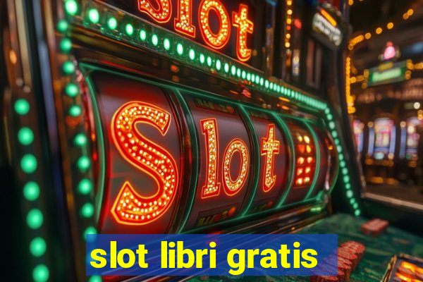 slot libri gratis