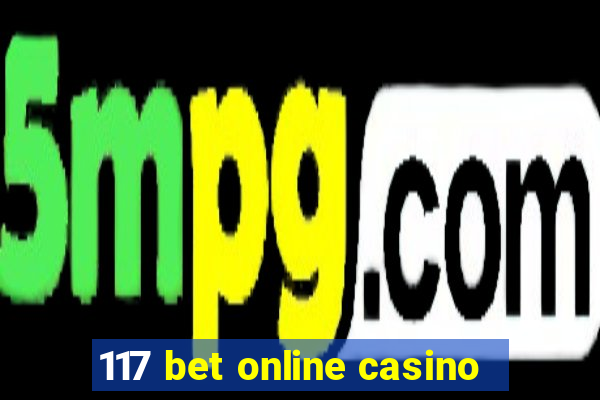 117 bet online casino