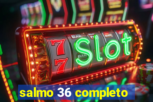 salmo 36 completo