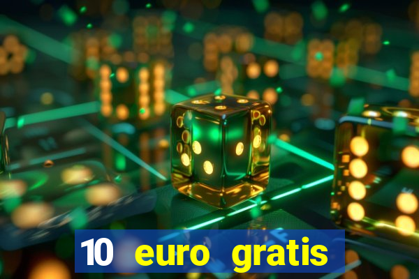 10 euro gratis casino geld