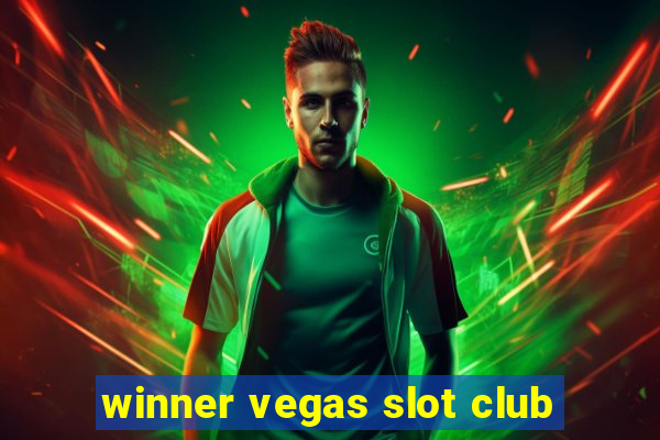 winner vegas slot club