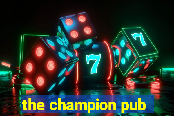 the champion pub