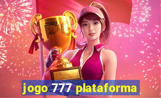 jogo 777 plataforma