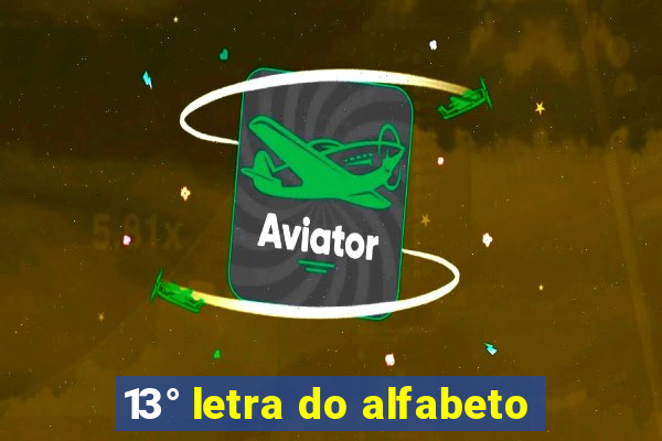 13° letra do alfabeto