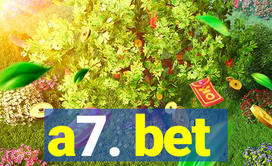 a7. bet