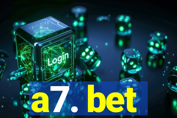 a7. bet