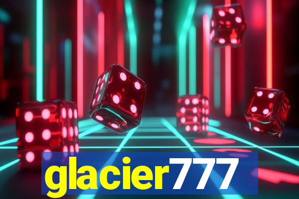 glacier777