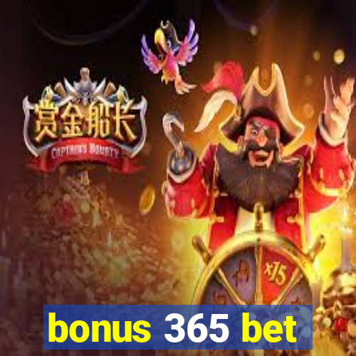 bonus 365 bet