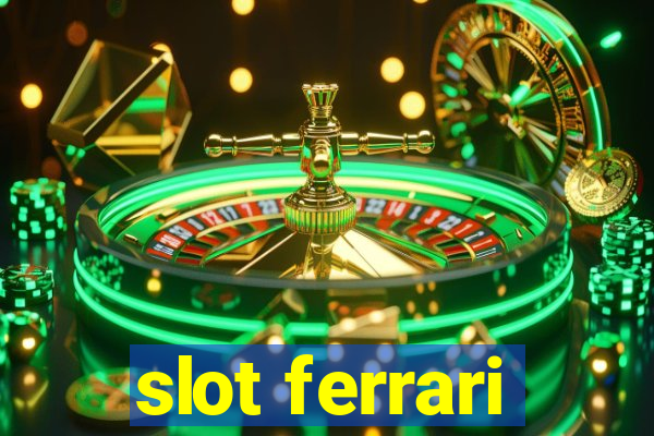 slot ferrari