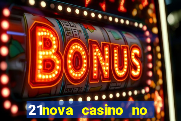 21nova casino no deposit bonus code