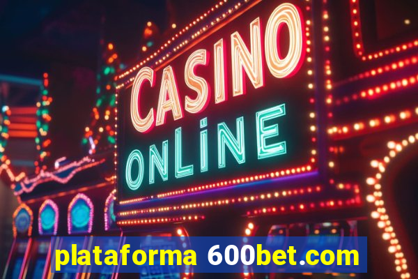 plataforma 600bet.com