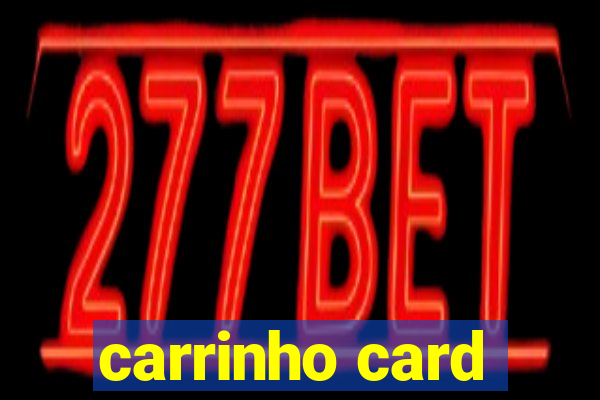 carrinho card