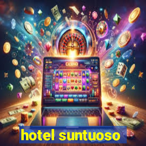 hotel suntuoso