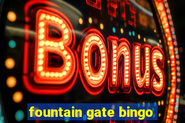 fountain gate bingo