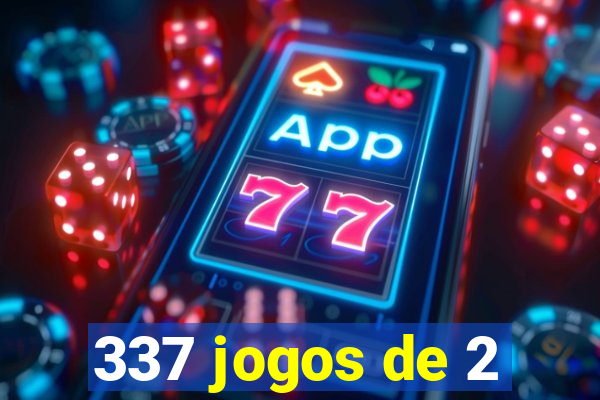 337 jogos de 2