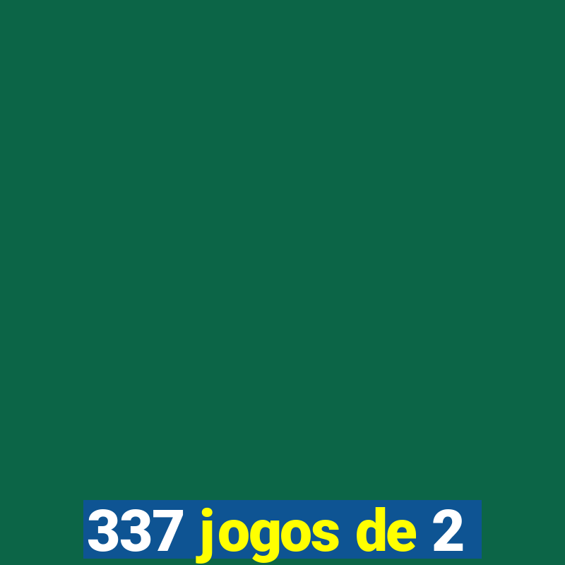 337 jogos de 2