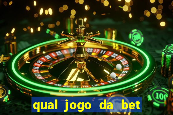 qual jogo da bet da mais dinheiro