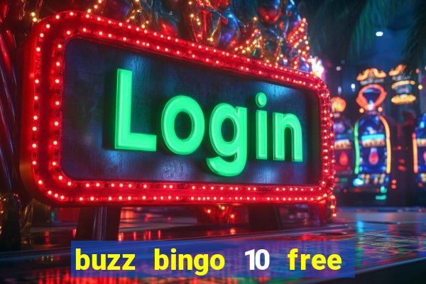 buzz bingo 10 free spins no deposit