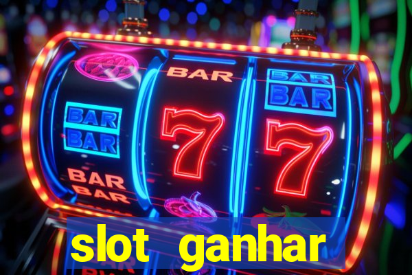 slot ganhar dinheiro no cadastro