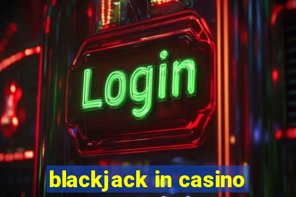 blackjack in casino