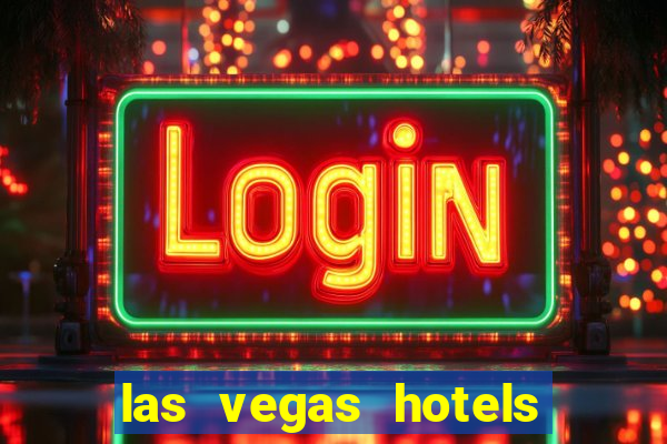 las vegas hotels with casino