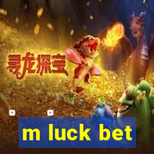 m luck bet