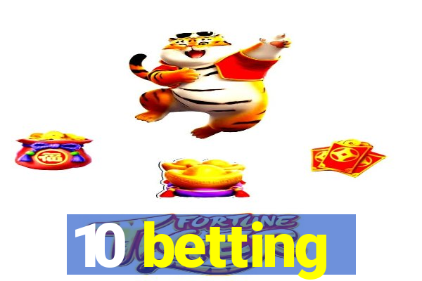 10 betting