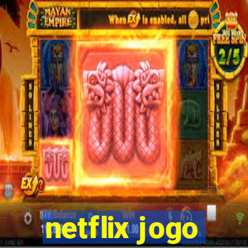 netflix jogo