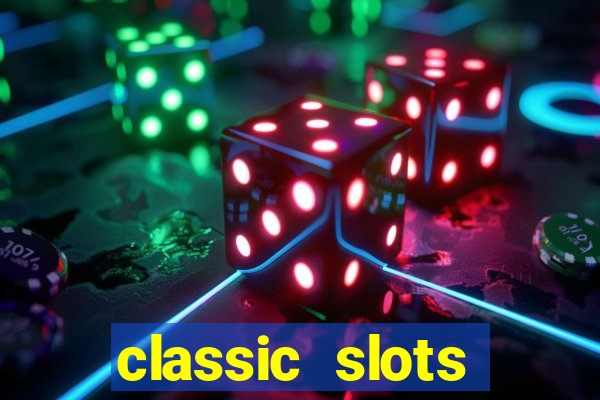 classic slots online game