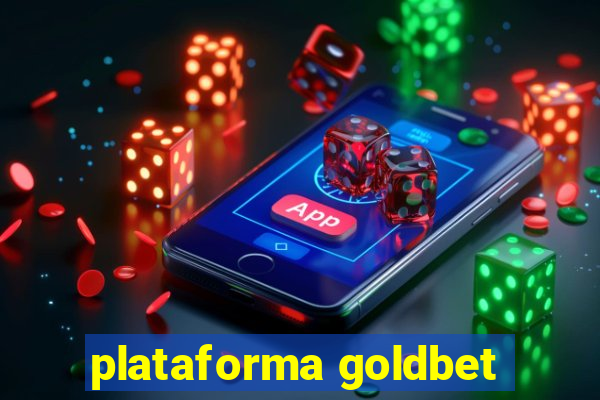 plataforma goldbet