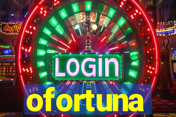 ofortuna