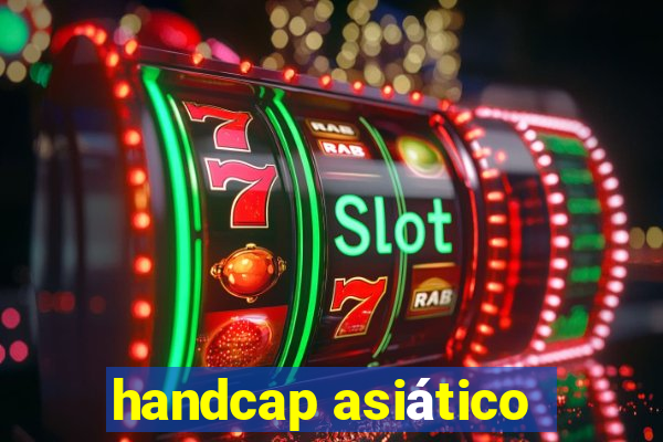 handcap asiático