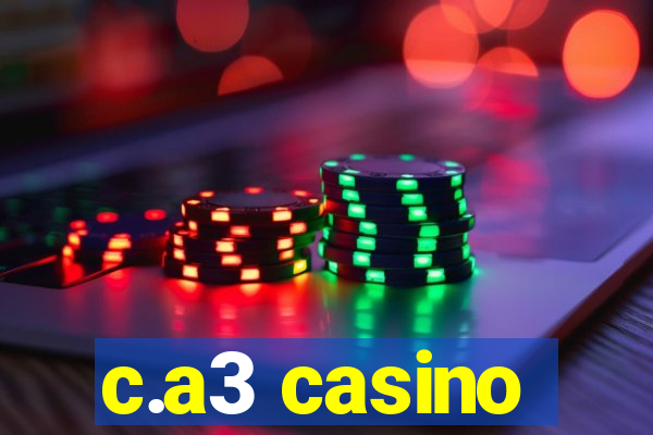 c.a3 casino