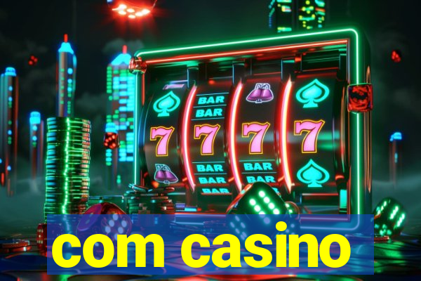 com casino