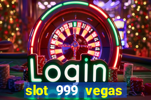 slot 999 vegas game 2