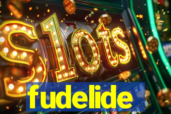 fudelide