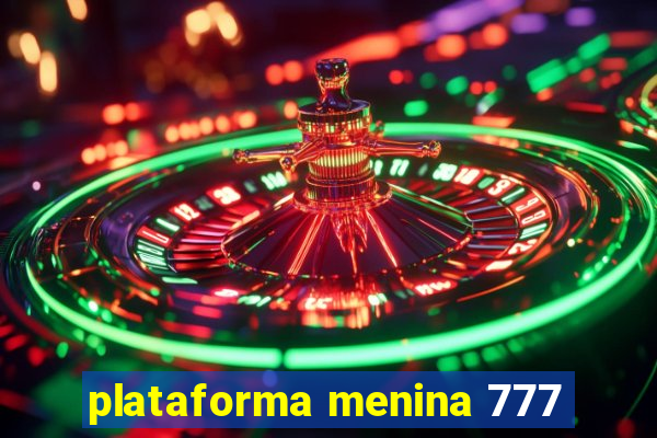 plataforma menina 777