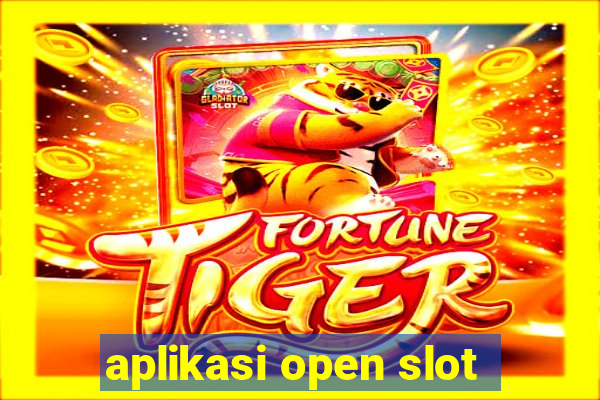 aplikasi open slot