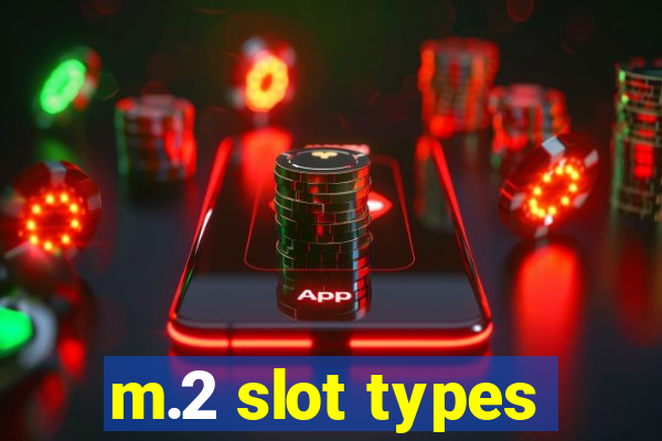 m.2 slot types