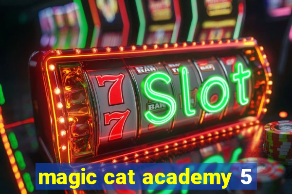 magic cat academy 5