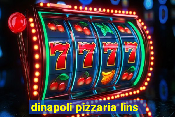 dinapoli pizzaria lins