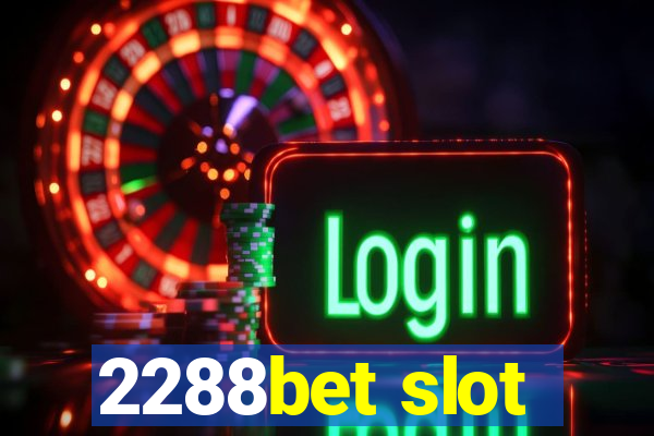 2288bet slot