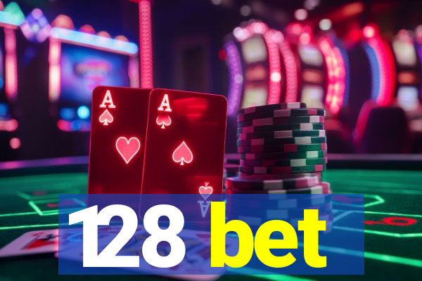 128 bet