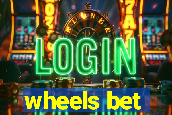 wheels bet