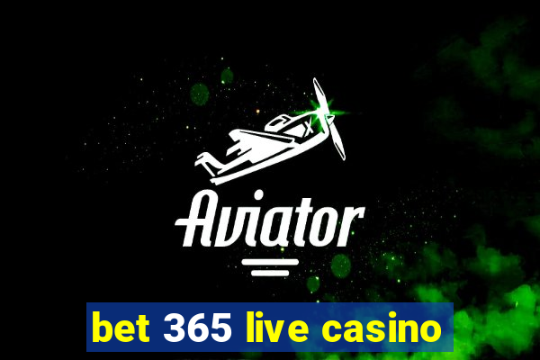 bet 365 live casino