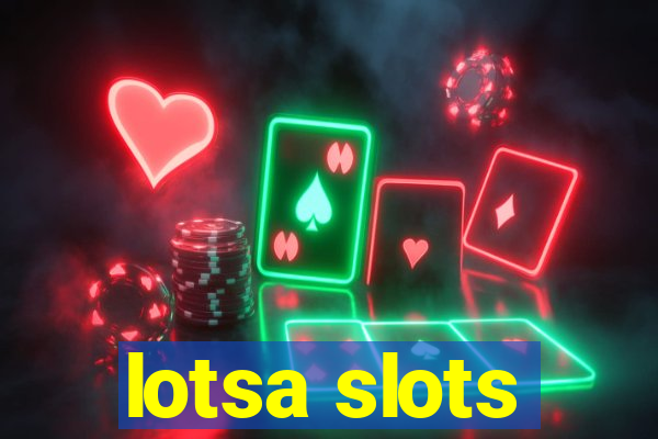 lotsa slots