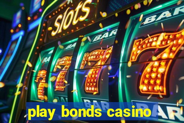 play bonds casino