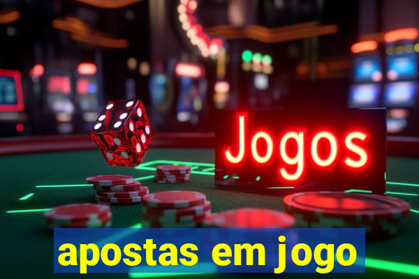 apostas em jogo