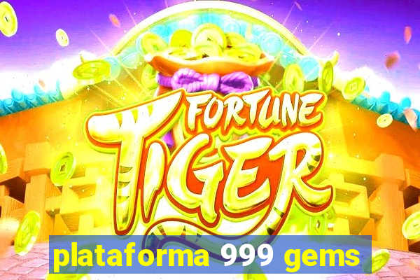 plataforma 999 gems