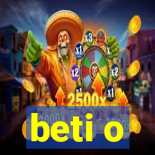 beti o